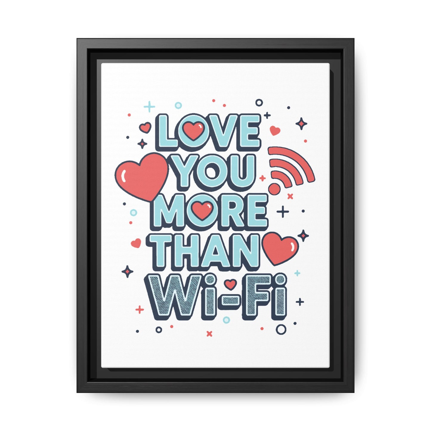Love You More Than Wi‑Fi - Framed Canvas