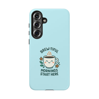 Brew-tiful Mornings Tough Phone Case, Cute Coffee Cases, Gift for Coffee Lovers, Bright & Cheerful Phone Accessories
