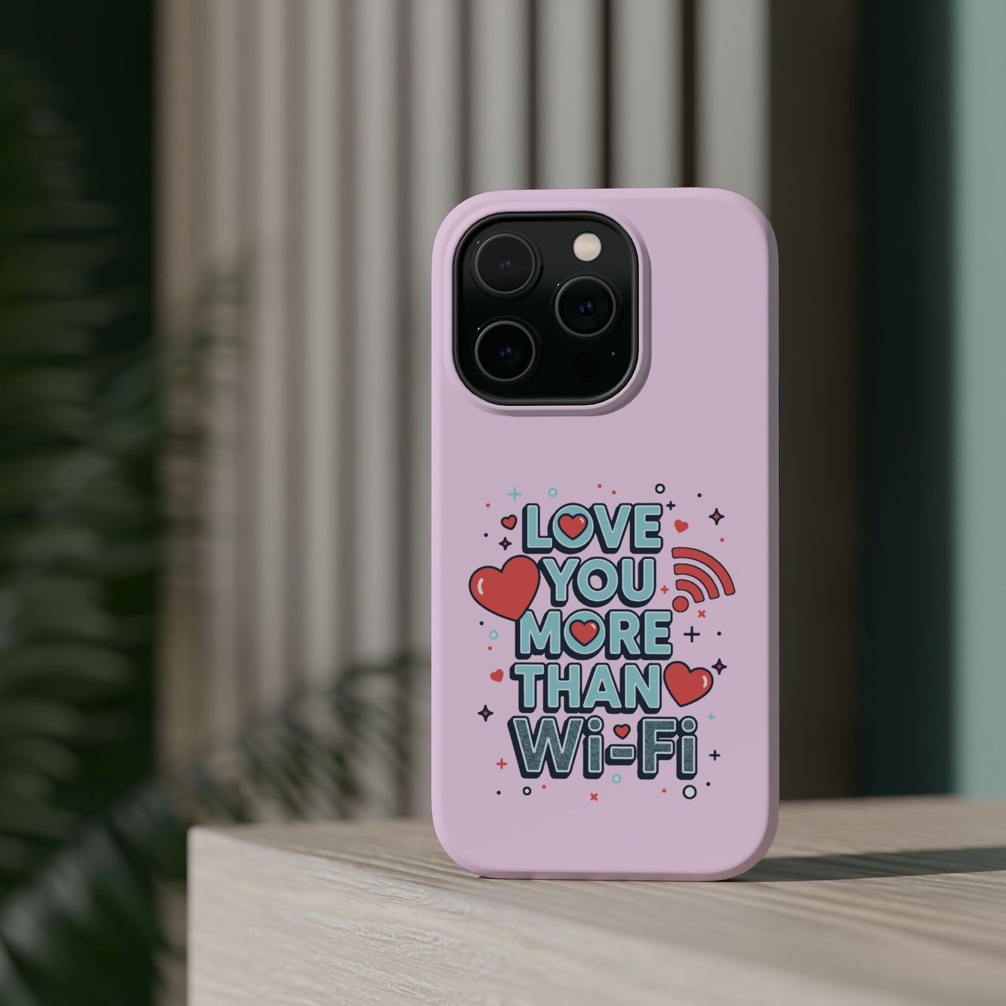 Love You More Than Wi‑Fi - Magnetic Phone Case