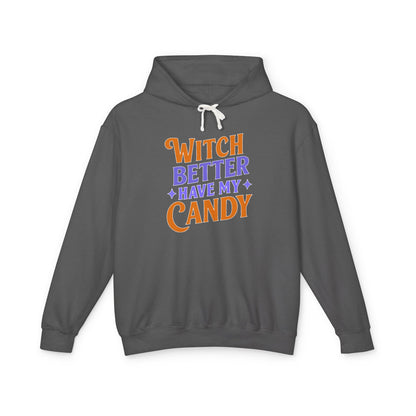 Witch Better Have My Candy - Hoodie