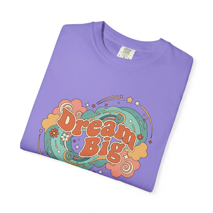 Dream Big - T-Shirt