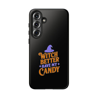 Witchy Phone Case, Tough Cases, Halloween Gift, Cute Case, Fun Design, Witch Better Have My Candy
