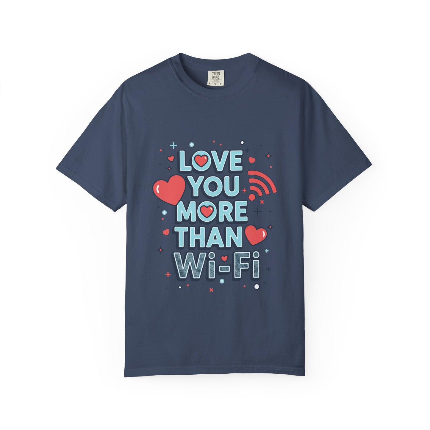 Love You More Than Wi‑Fi - T-Shirt