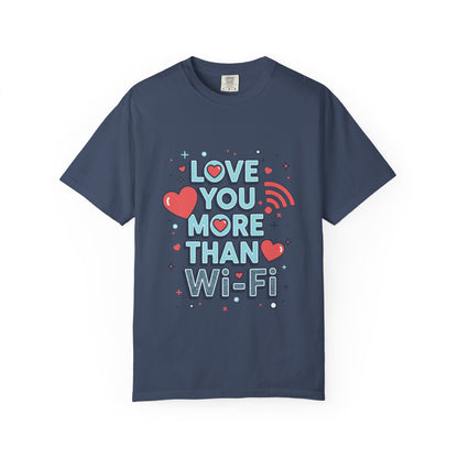Love You More Than Wi‑Fi - T-Shirt