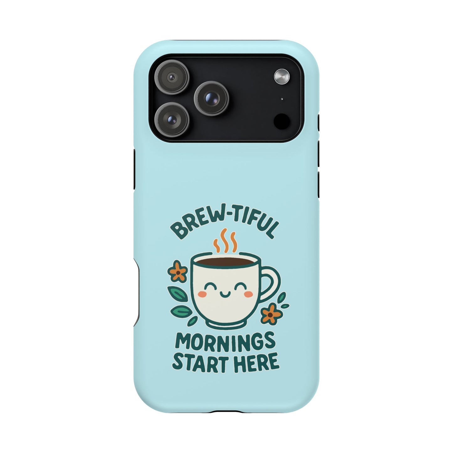 Brew-tiful Mornings Start Here - Magnetic Phone Case