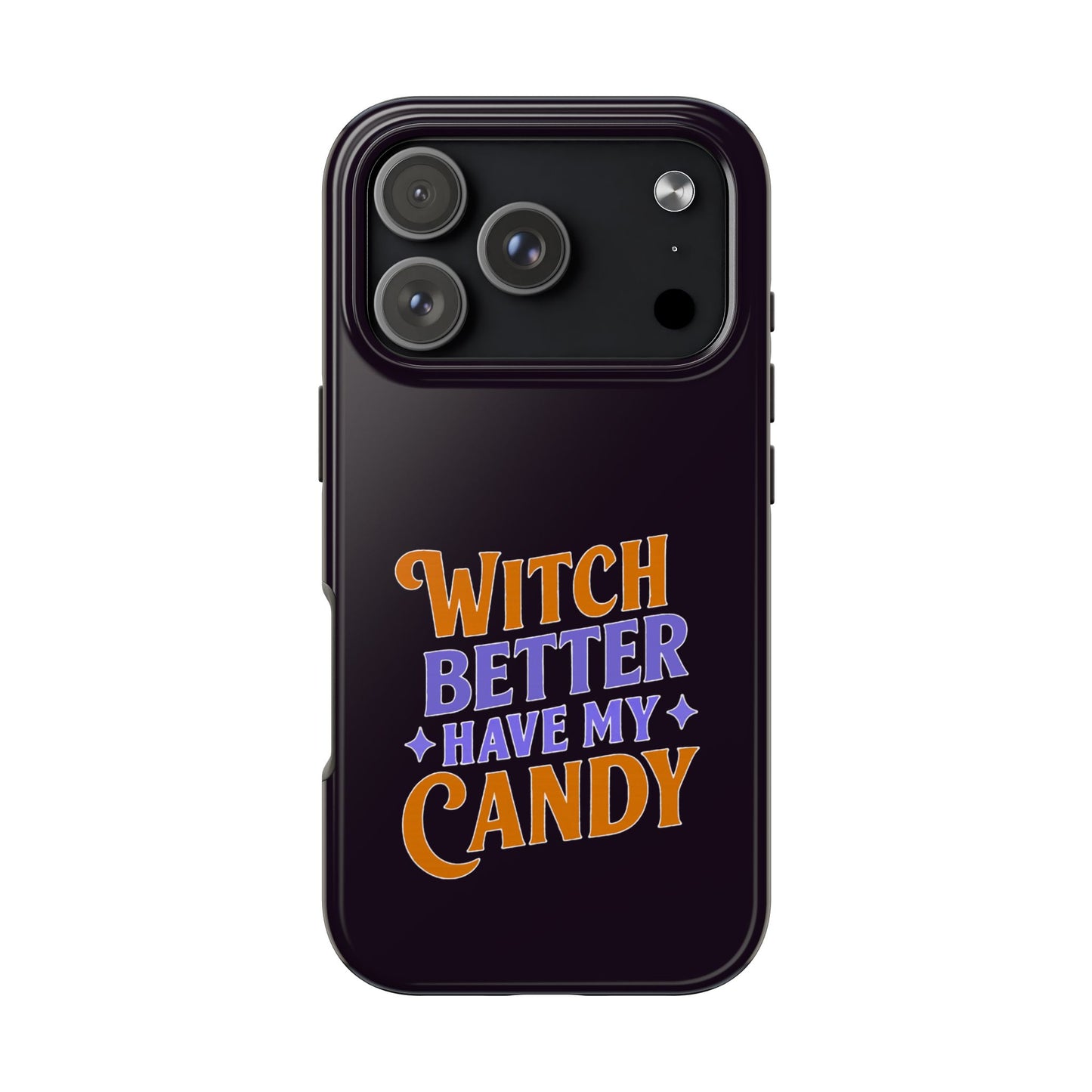 Witch Better Have My Candy - Phone Case