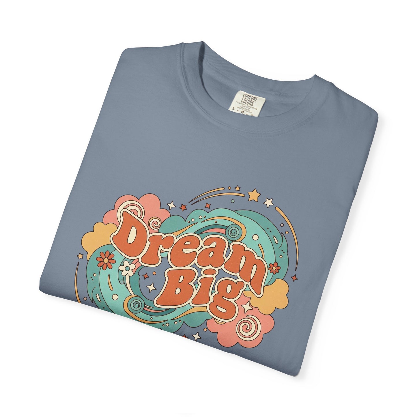 Dream Big - T-Shirt