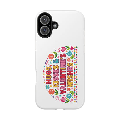 Hugs, Kisses & Valentine’s Wishes - Phone Case
