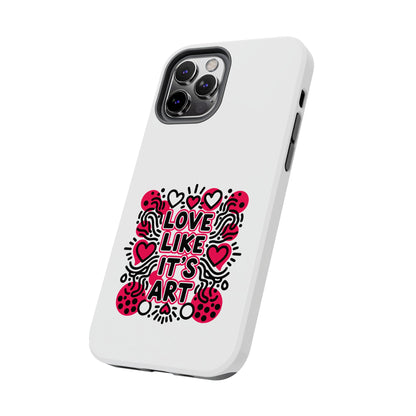 Love Like It's Art - Phone Case