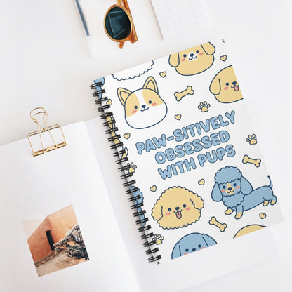 Paw-sitively Obsessed with Pups - Spiral Notebook